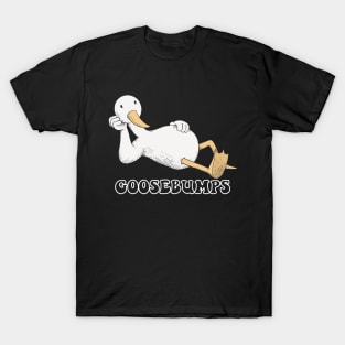 Goosebumps Cute Funny Humor for Goose Lover T-Shirt